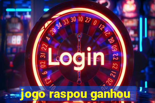 jogo raspou ganhou